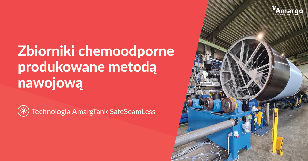 technologia produkcji zbiorników amargtank safeseamless zbiorniki rurowe produkowane metodą nawojowa